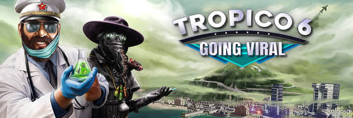 Tropico 6 - Эль Президенте готов завируситься